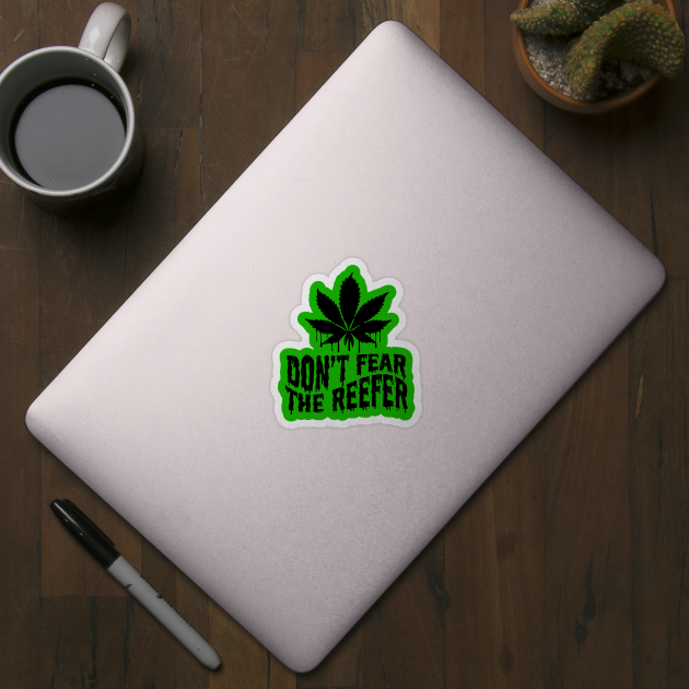 Don't fear the reefer by defytees